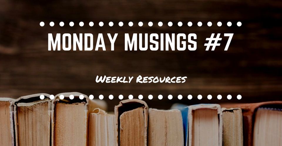 Monday Musings #7